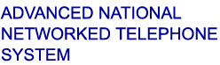Advanced National Networked Telephone System